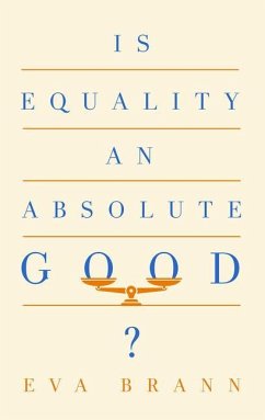 Is Equality an Absolute Good? - Brann, Eva