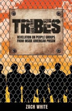 Tribes: Revelation on People Groups from Inside American Prison - White, Zach