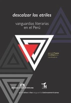 Descalzar los atriles: Vanguardias literarias en el Perú - Ramos, Gabriel; de la Sota Díaz, Edmundo; Luján Sandoval, Sergio