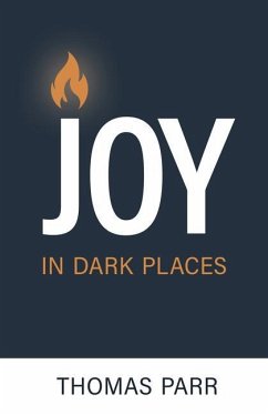 Joy in Dark Places - Parr, Thomas