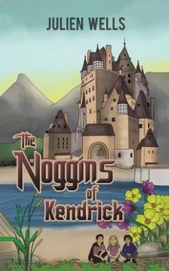 The Noggins of Kendrick - Wells, Julien