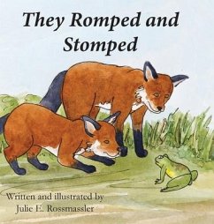 They Romped and Stomped: Two foxes grow up. - Rossmassler, Julie E.