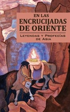 En Las Encrucijadas de Oriente: Leyendas Y Profecías de Asia - Agni Yoga Hispana, Sociedad