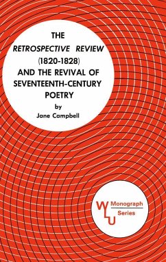 The Retrospective Review (1820-1828) and the Revival of Seventeenth Century Poetry - Campbell, Jane