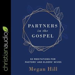 Partners in the Gospel: 50 Meditations for Pastors' and Elders' Wives - Hill, Megan