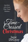 Time-Crossed Christmas: Guardians of the Stones Time Travel Romance