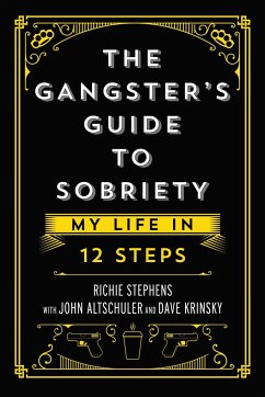 The Gangster's Guide to Sobriety - Stephens, Richie