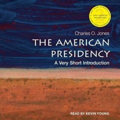 The American Presidency: A Very Short Introduction (2nd Edition) - Jones, Charles O.