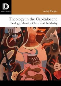 Theology in the Capitalocene - Rieger, Joerg