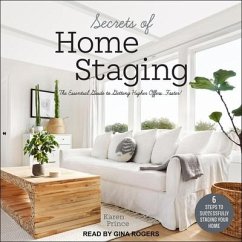Secrets of Home Staging: The Essential Guide to Getting Higher Offers Faster - Prince, Karen
