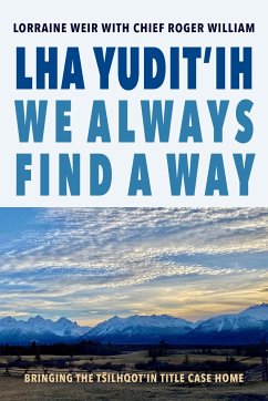 Lha Yudit'ih We Always Find a Way - Weir, Lorraine