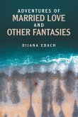 Adventures of Married Love and Other Fantasies