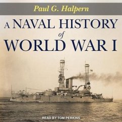 A Naval History of World War I - Halpern, Paul