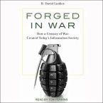 Forged in War: How a Century of War Created Today's Information Society