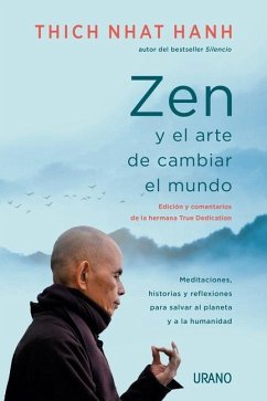 Zen Y El Arte de Cambiar El Mundo - Hanh, Thich Nhat