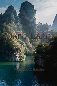 Jade Lake: Volume 3 - Kamens, Wallace C.