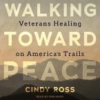 Walking Toward Peace: Veterans Healing on America's Trails Walking Toward Peace: Veterans Healing on America's Trails