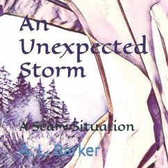 An Unexpected Storm: A Scary Situation - Barker, A. L.