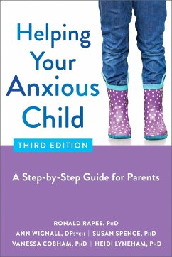 Helping Your Anxious Child - Wignall, Ann; Lyneham, Heidi; Rapee, Ronald M.