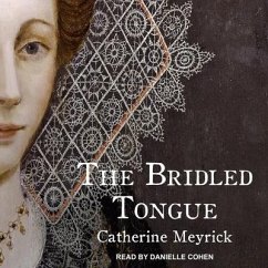 The Bridled Tongue - Meyrick, Catherine