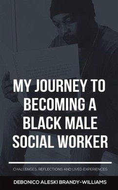 My Journey to Becoming a Black Male Social Worker - Brandy-Williams, Debonico Aleski