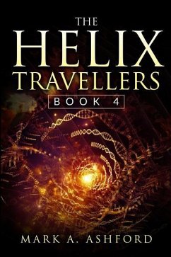 The Helix Travellers Book 4 - Ashford, Mark A.