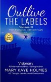 Outlive the Labels: From Breakdowns to Breakthroughs (Vol. III)