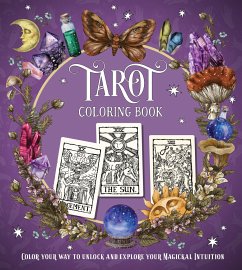 Tarot Coloring Book: Color Your Way to Unlock and Explore Your Magickal Intuition - Editors of Chartwell Books