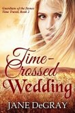 Time-Crossed Wedding: Guardians of the Stones Time Travel, Book 2