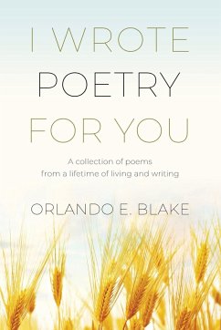 I Wrote Poetry for You - Blake, Orlando E.