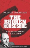 The Broken Horseshoe (Scripts of the TV serial)