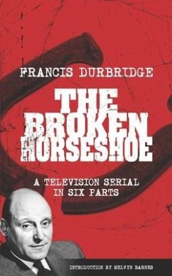The Broken Horseshoe (Scripts of the TV serial) - Durbridge, Francis