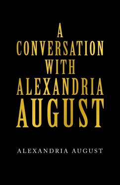 A Conversation with Alexandria August - August, Alexandria