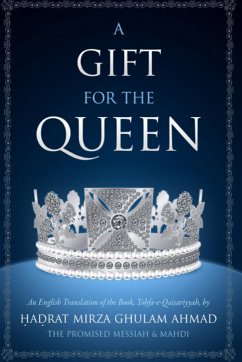 A Gift for the Queen - Ahmad, Hadrat Mirza Ghulam