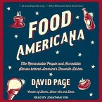 Food Americana: The Remarkable People and Incredible Stories Behind America's Favorite Dishes