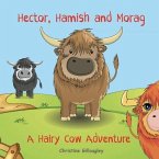Hector, Hamish and Morag: A Hairy Cow Adventure