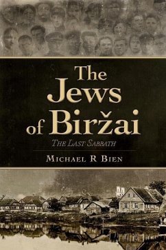 The Jews of Birzai: The Last Sabbath - Bien, Michael R.