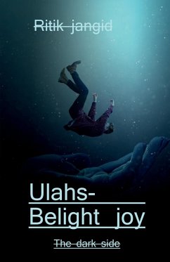 Ulahs- Be light joy / उल्लास- हल्का आनंद: The dark side - Jangid, Ritik