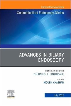 Advances in Biliary Endoscopy, an Issue of Gastrointestinal Endoscopy Clinics