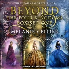 Beyond the Four Kingdoms Box Set 1: Three Fairytale Retellings, Books 1-3 - Cellier, Melanie