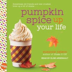 Pumpkin Spice Up Your Life: A Wish Novel - Nelson, Suzanne