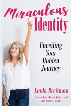 Miraculous Identity: Unveiling Your Hidden Journey - Breitman, Linda