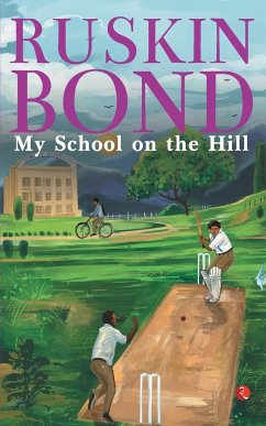 MY SCHOOL ON THE HILL - Ruskin Bond