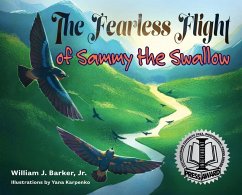 The Fearless Flight of Sammy the Swallow - Barker, William J.