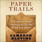 Paper Trails: The Us Post and the Making of the American West
