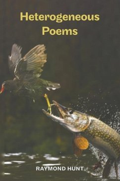 Heterogeneous Poems - Hunt, Raymond