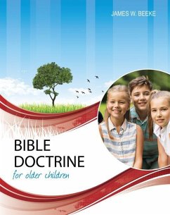 Bible Doctrine for Older Children, Second Edition - Beeke, James W.