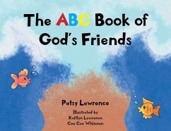 The ABC Book of God's Friends - Lawrence, Patsy
