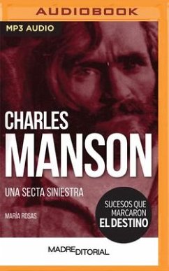 Charles Manson (Spanish Edition): Una Secta Siniestra - Rosas, María
