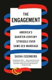 The Engagement: America's Quarter-Century Struggle Over Same-Sex Marriage